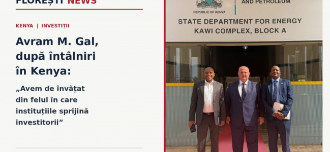 Avram M. Gal, după întâlniri în Kenya: „Avem de învățat din felul în care instituțiile sprijină investitorii”
