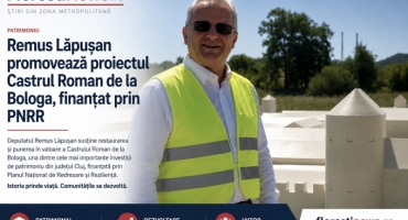 Deputatul Remus Lăpușan susține valorificarea Castrului Roman de la Bologa, una dintre investițiile de patrimoniu finanțate prin PNRR
