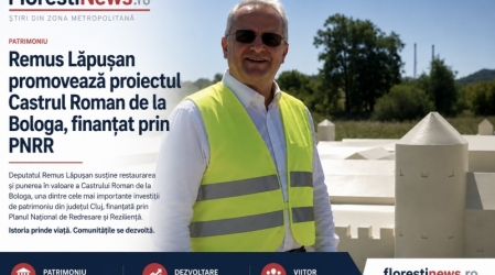 Deputatul Remus Lăpușan susține valorificarea Castrului Roman de la Bologa, una dintre investițiile de patrimoniu finanțate prin PNRR