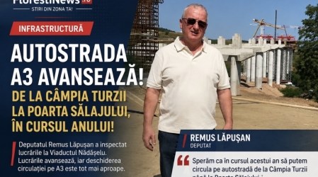 Deputatul Remus Lăpușan a fost pe șantierul Autostrăzii Transilvania, la Viaductul Nădășelu, unul dintre punctele tehnice importante pentru deschiderea circulației pe A3 spre Sălaj.