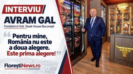 Interviu cu Avram Gal, fondatorul GAL Steak House București - „Pentru mine, România nu este a doua alegere. Este prima alegere!”